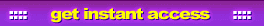 Click Here For Instant Access!