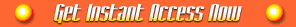 Click Here For Instant Access!