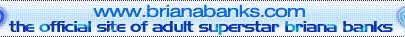 Click Here For Instant Access To BrianaBanks.com!