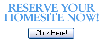 Click Here to Reserve Your Homesite Now!
