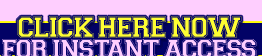 Click Here For Instant Access!