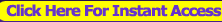 Click Here For Instant Access!