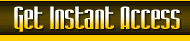 Click Here For Instant Acces!