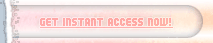 Get Instant Access!