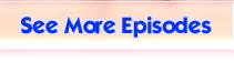 See More Episodes