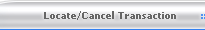 Locate or Cancel a Transaction