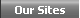 View Our Sites To Promote