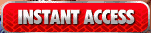 Instant Access!