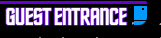 Guests Enter Here