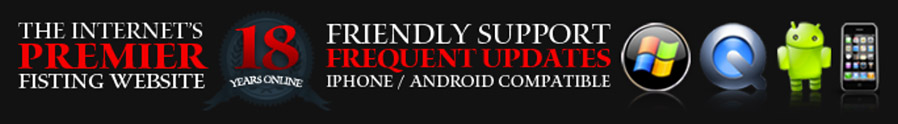 The Internet's Premier Fisting Site, Friendly Support, Frequent Updates, Unlimited Downloads, Celebrating 18 Years Online!