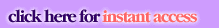 Click Here For Instant Access!