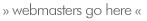 Webmasters Click Here!